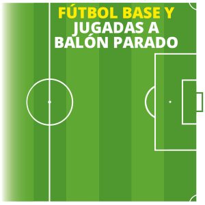 Fútbol Base y Jugadas a balón parado PDF
