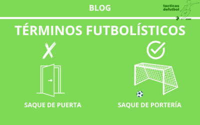 El Mal Uso del Término «Saque de Puerta» en el Fútbol