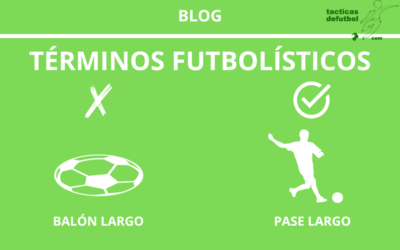 El Mal Uso del Término «Balón Largo»