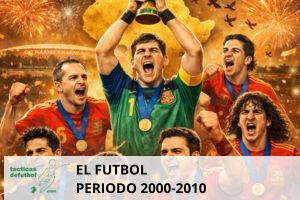 El fútbol entre 2000 y 2010: control, táctica y la era del espectáculo global