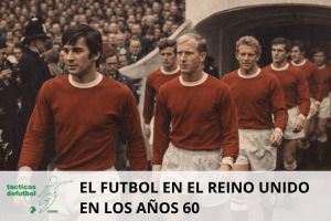 El fútbol en los años 60 en el Reino Unido: modernidad, orgullo mundial y revolución cultural