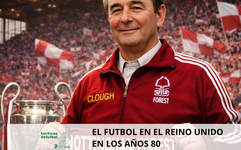 Brian Clough el fútbol en el reino unido en los años 80