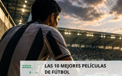 Las 10 mejores películas de fútbol analizadas desde la táctica y la historia
